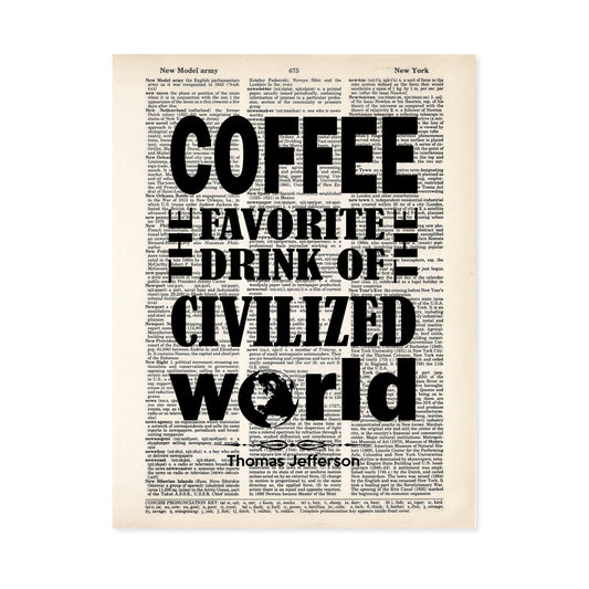 Coffee the Favorite Drink of the Civilized World - Thomas Jefferson Quote