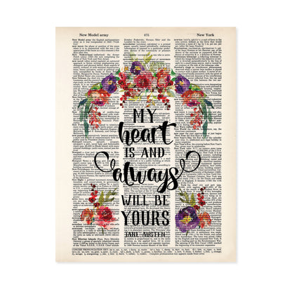 My Heart is and Always Will Be Yours - Jane Austen Quote with Watercolor Flowers