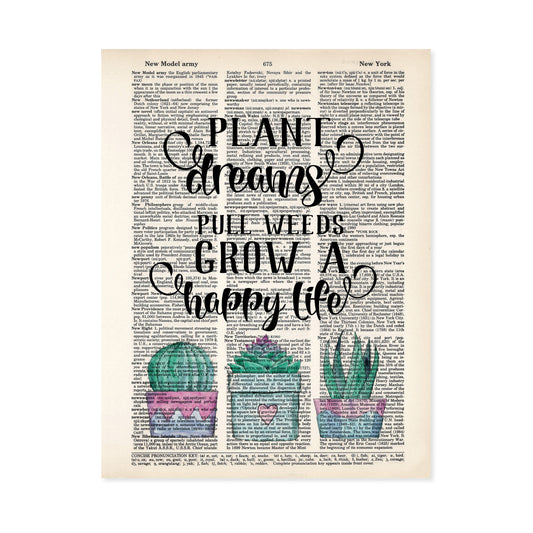Plant Dreams Pull Weeds Grow a Happy Life