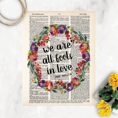 We Are All Fools in Love - Jane Austen Quote with Watercolor Flowers